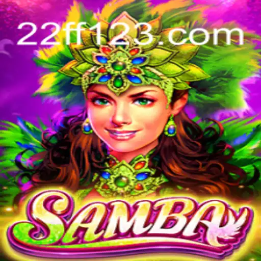Samba 22FF: Dive into Excitement and Fun Daily
