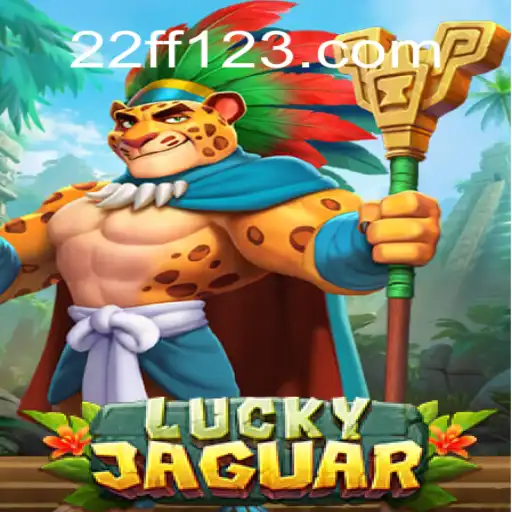 Unleashing the Thrills of LuckyJaguar with 22FF: Dive into Excitement and Fun Daily